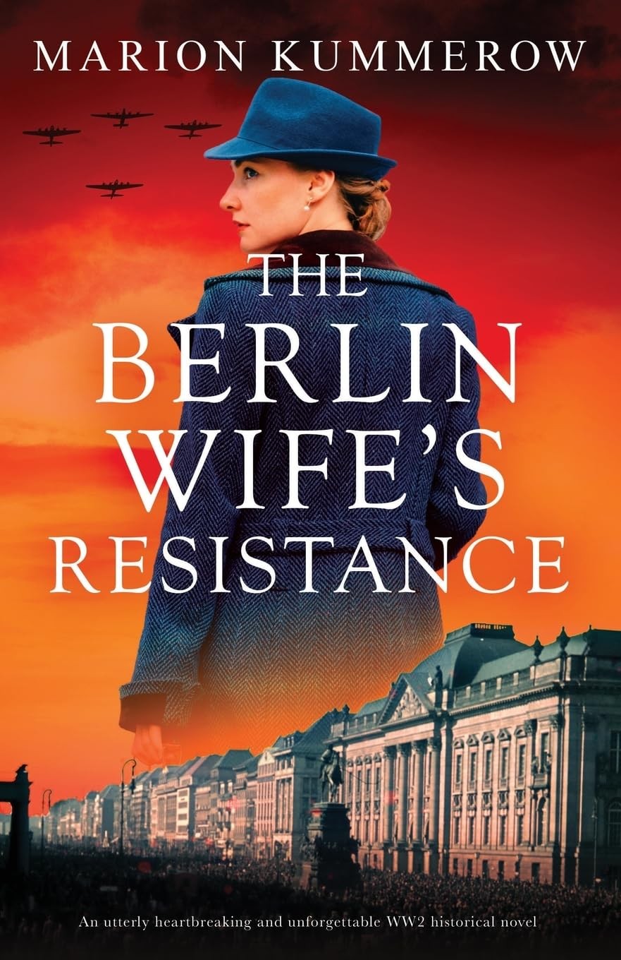 The Berlin Wife's Resistance: An utterly heartbreaking and unforgettable WW2 hi