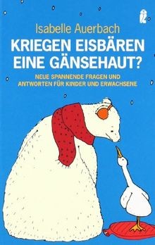 Kriegen Eisbären eine Gänsehaut?: Neue spannende Fragen ... | Buch | Zustand gut