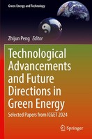 Technological Advancements And Future Directions In Green Energy Zhijun Peng