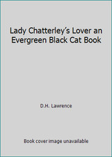 Lady Chatterley’s Lover an Evergreen Black Cat Book by D.H. Lawrence