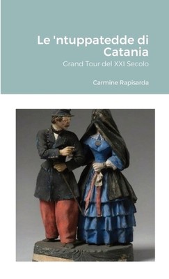 Le 'ntuppatedde di Catania by Carmine Rapisarda Paperback Book