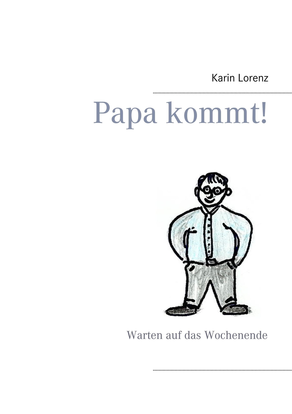Thumbnail - Papa Kommt | Warten Auf Das Wochenende | Karin Lorenz | Deutsch |