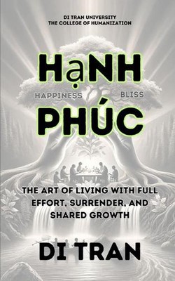 Hnh Phc: Die Kunst, mit voller Anstrengung, Hingabe und gemeinsamem Wachstum zu leben von Di 