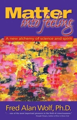 Fred Alan Wolf Matter into Feeling (Taschenbuch)