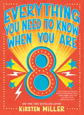 Everything You Need to Know When You're 8 - Hardcover By Miller, Kirsten - GOOD