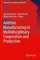 Additive Manufacturing In Multidisciplinary Cooperation And Production Snehashis