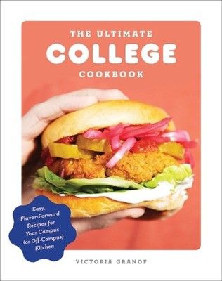 The Ultimate College Cookbook: Easy, Flavor-Forward Recipes for Your Campus (or