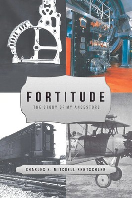 Fortitude | The Story of My Ancestors | Charles E. Mitchel Rentschler | Buch