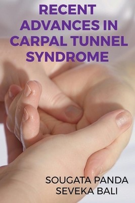 Recent advances in carpal tunnel syndrome. by Sougata Panda Paperback Book