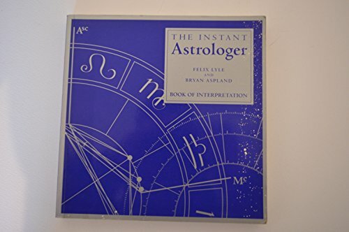 The Instant Astrologer: Everything You Need to Kno... by Aspland, Bryan Hardback