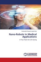 Kutubuddin Sayyad Liyakat Kazi | Nano-Robots In Medical Applications | Buch