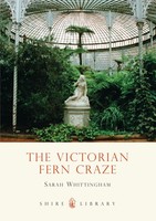 The Victorian Fern Craze Sarah Whittingham Taschenbuch Shire Library Englisch