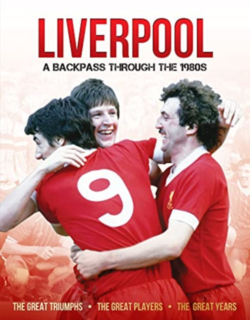 Liverpool A Backpass Through The 1980's by Michael O'Neill (Hardback Book)