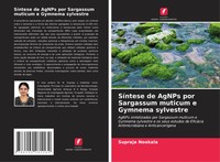 Supraja Nookala | SíNtese De Agnps Por Sargassum Muticum E Gymnema Sylvestre
