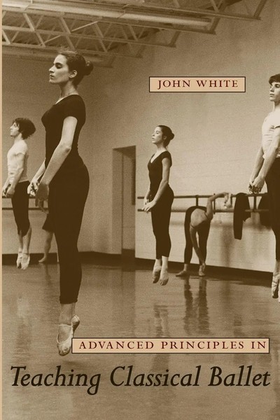 John White | Advanced Principles In Teaching Classical Ballet | Taschenbuch-image