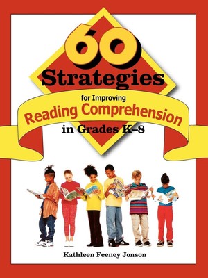 Kathleen Feeney Jonson | 60 Strategies for Improving Reading Comprehension in...
