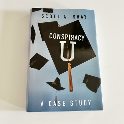 Conspiracy U: A Case Study - Hardcover By Shay, Scott A 