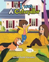 Jarrel Todd Vanatter | If I Was A Caterpillar | Taschenbuch | Englisch (2023)