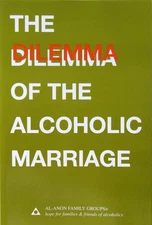 The Dilemma of the Alcoholic Marriage - paperback Al-Anon Family Group Head ...
