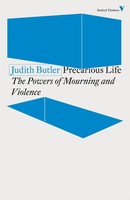 Precarious Life | The Powers Of Mourning And Violence | Judith Butler | Englisch