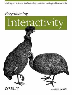 Programming Interactivity : A Designer's Guide to Processing, Ard