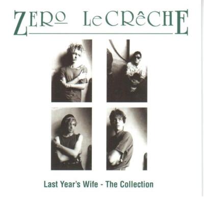 ZERO LE CRÊCHE - Last Year's Wife - The Collection CD Gebraucht wie Neu