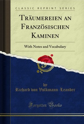 Träumereien an Französischen Kaminen: With Notes and Vocabulary