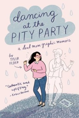 Dancing at the Pity Party Paperback Tyler Feder