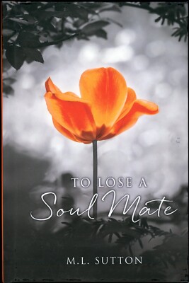To Lose a Soul Mate by Michael L. Sutton (2022, Hardcover)