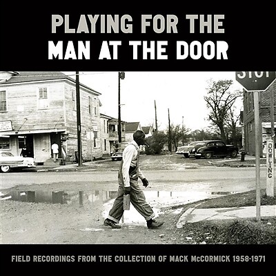 Diverse: Playing for the Man at the Door - Field Recordings from the Collection 