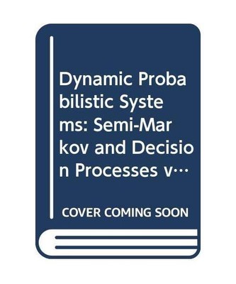 Semi-Markov and Decision Processes (v. 2) (Decision & Control S.), Howard, Ronal