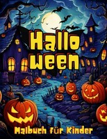 Halloween Malbuch Kinder - KüRbisse, Hexen, Geister - Ausmalbuch FüR Kids