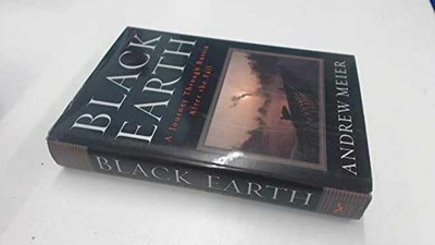Black Earth: A Journey Through Russia - Hardcover, by Meier Andrew - Very Good