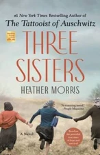Three Sisters: A Novel - Paperback By Morris, Heather - VERY GOOD