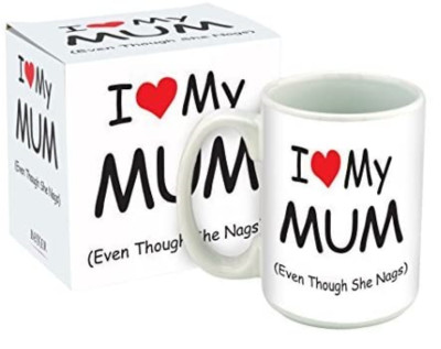 I love My Mum Tasse - Auch wenn sie nörgelt Tasse für Neuheit Geschenk Tasse 