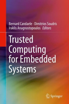 Trusted Computing for Embedded Systems Bernard Candaele