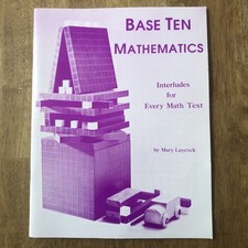 Base Ten Mathematics By Mary Laycock Interludes For Every Math Text-ln Base Ten Mathematics By Mary Laycock Interludes For Every Math Text-ln