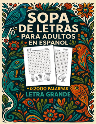 Sopa de Letras para Adultos en Español Letra Grande: Más de 2000 Palabras y 100