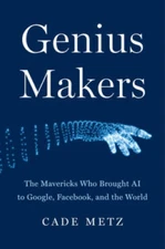 Genius Makers: The Mavericks Who Brought AI to Google, Facebook,  - ACCEPTABLE