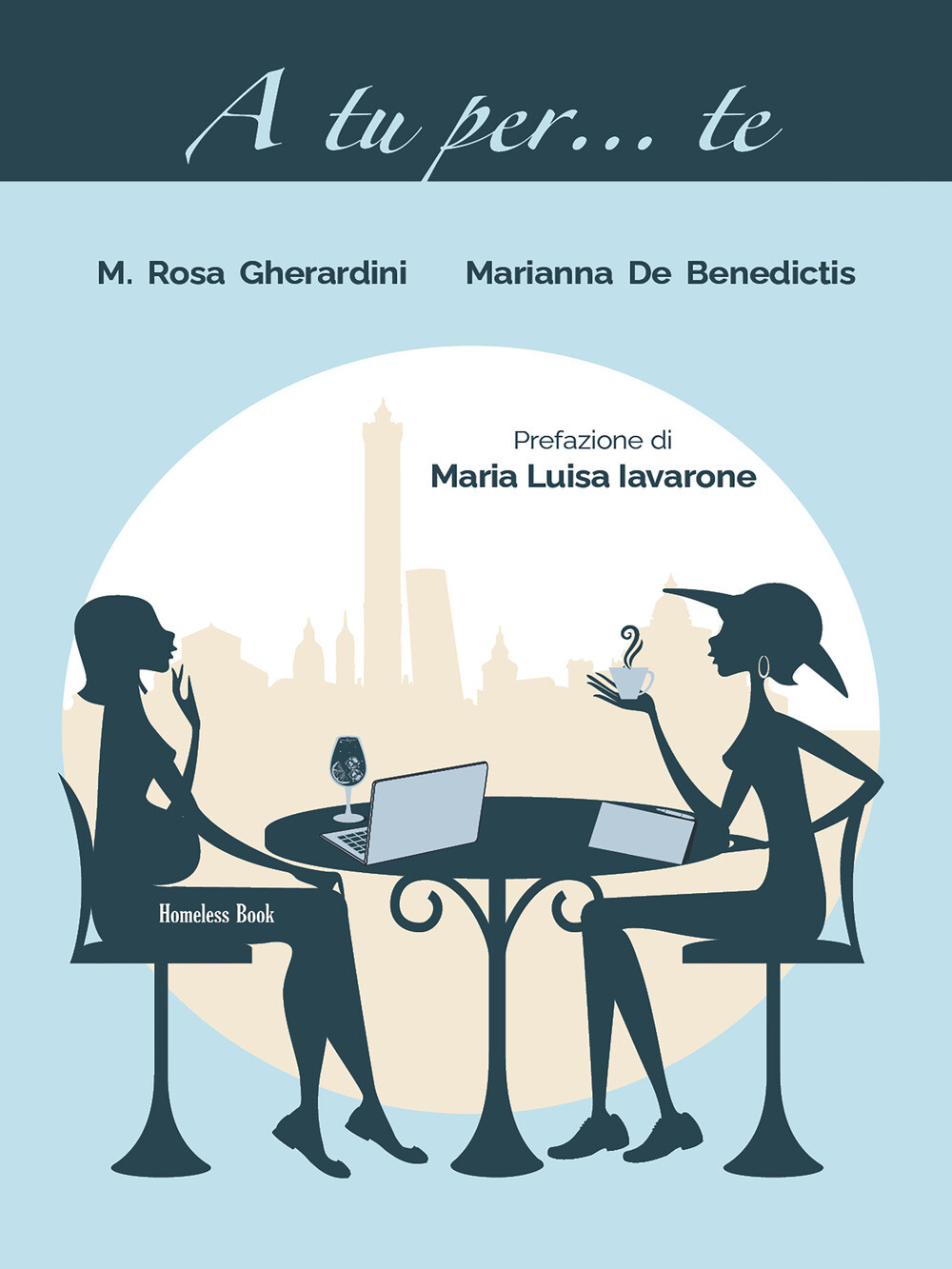 Libri Gherardini Maria Rosa / De Benedictis Marianna - A Tu Per... Te