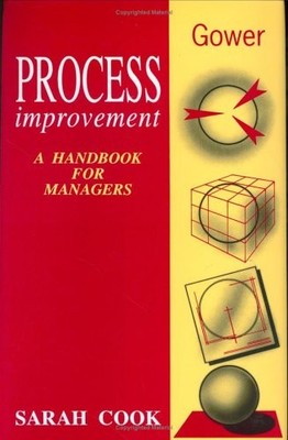 Process Improvement: A Handbook for Managers,Sarah Cook