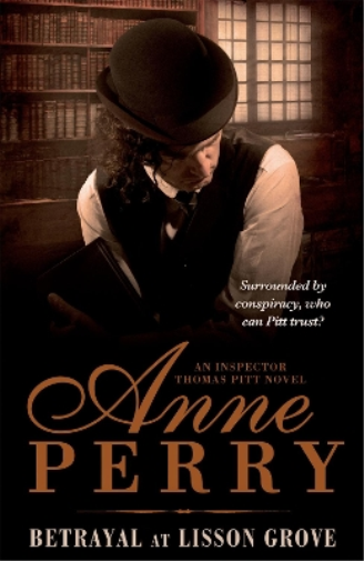 Anne Perry Betrayal at Lisson Grove (Thomas Pitt Mystery, Book 26) (Tascabile)