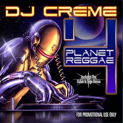 DJ CREME PLANET REGGAE REGGAETON MIXTAPE MIX CD 2004