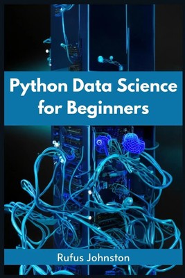 PYTHON DATA SCIENCE FOR BEGINNERS Rufus Johnston Taschenbuch Englisch 2023