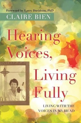 Claire Bien Hearing Voices, Living Fully (Paperback) (UK IMPORT)