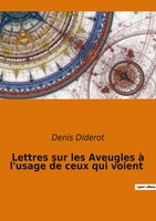 Lettres Sur Les Aveugles à L'usage De Ceux Qui Voient Denis Diderot Taschenbuch