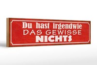 Holzschild Spruch 46X10 Cm Irgendwie Das Gewisse Nichts Deko Schild