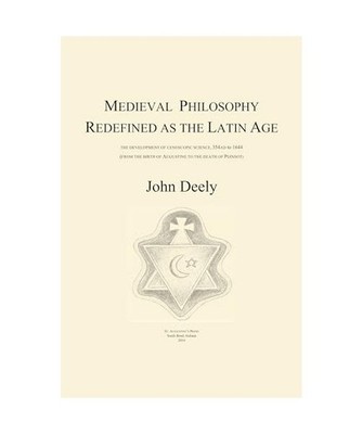 Medieval Philosophy Redefined as the Latin Age, Deely, John