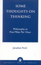 Some Thoughts on Thinking: Philosophy at Five Miles Per Hour