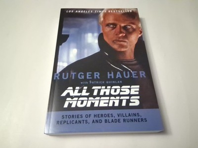 All Those Moments By Rutger Hauer Paperback Blade Runner NEW